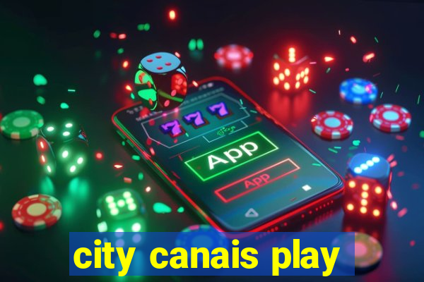 city canais play